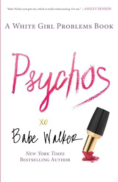 Psychos: A White Girl Problems Book-..