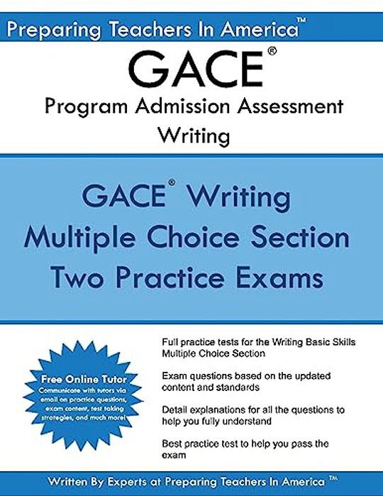 Gace Writing Program Admission Assessment: Gace Basic Skills Exam -Writing 202 Program Admission Assessment-..