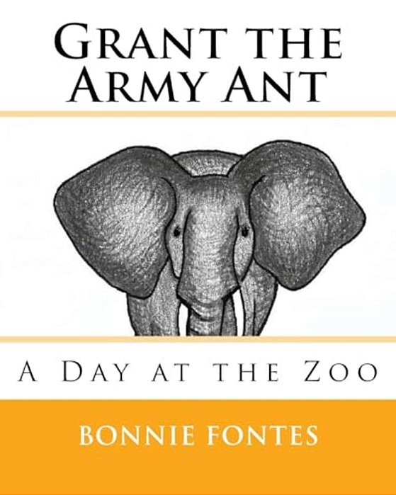 Grant The Army Ant: A Day At The Zoo-..