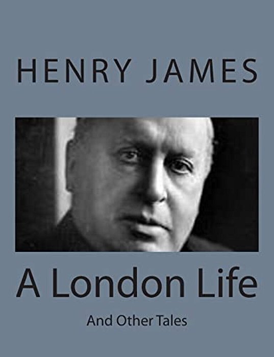 A London Life: And Other Tales-..