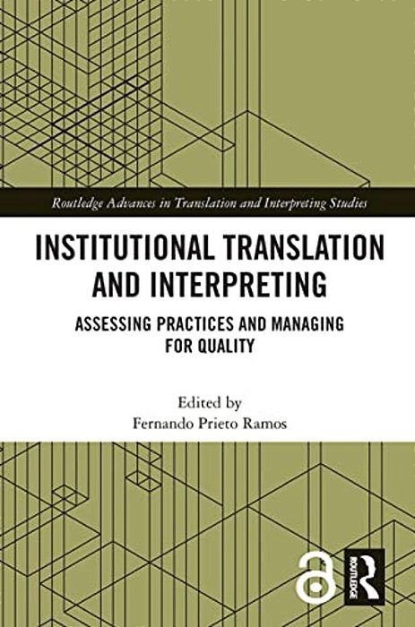 Institutional Translation And Interpreting: Assessing Practices And Managing For Quality-..