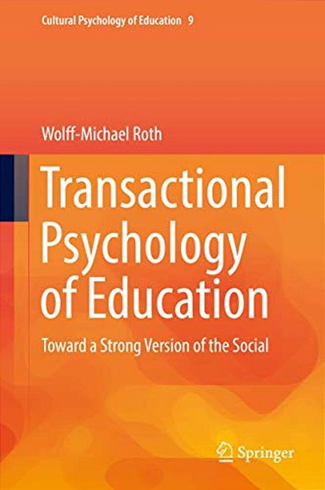 Transactional Psychology Of Education: Toward A Strong Version Of The Social-..