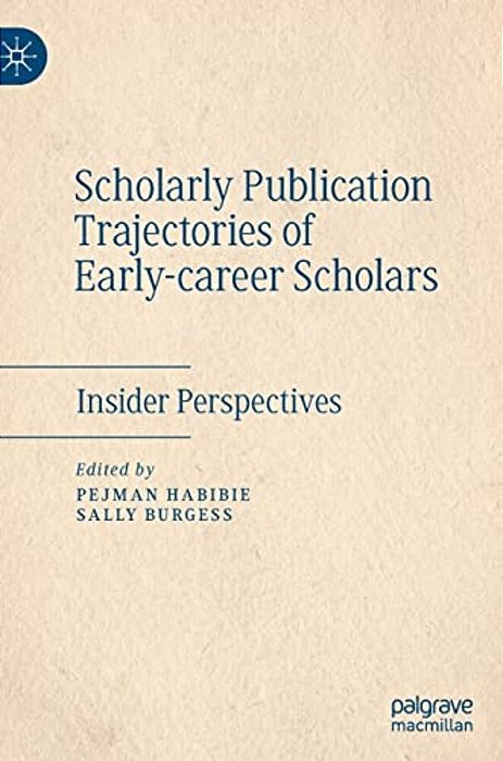 Scholarly Publication Trajectories Of Early-Career Scholars: Insider Perspectives-..
