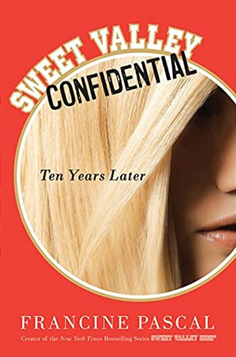 Sweet Valley Confidential: Ten Years Later-..