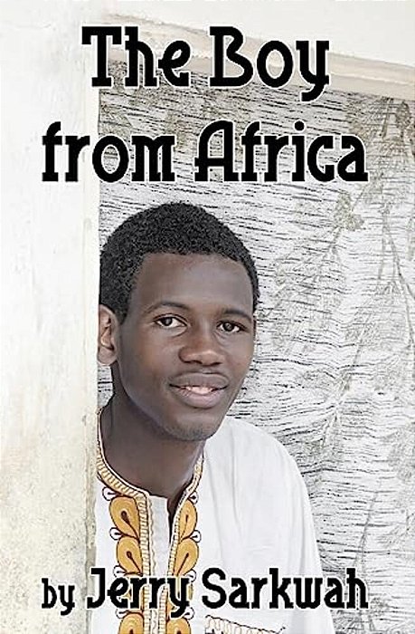 The Boy From Africa: Growing Up In Ghana-..