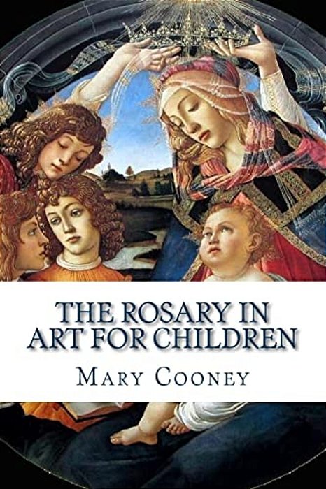 The Rosary In Art For Children-..
