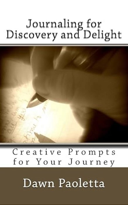 Journaling For Discovery And Delight: Creative Prompts For Your Journey-..