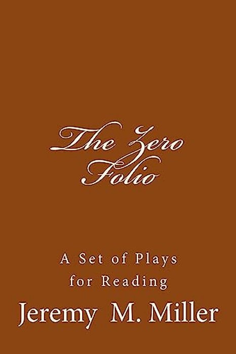 The Zero Folio: A Set Of Plays For Reading-..