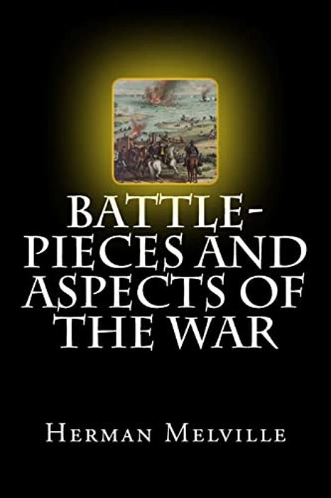 Battle-Pieces And Aspects Of The War-..