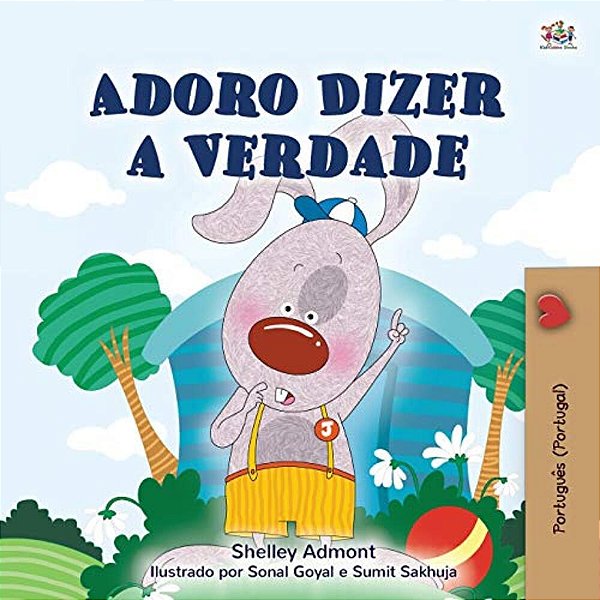 I Love To Tell The Truth (Portuguese Book For Children - Portugal): European Portuguese-..