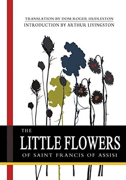 The Little Flowers Of Saint Francis Of Assisi-..