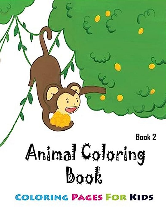 Coloring Pages For Kids Animals Coloring Book 2: Coloring Books For Kids-..