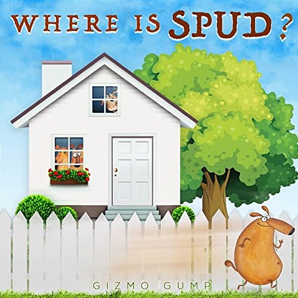 Where Is Spud?: Children's Book: Coming Home Before Dark, Love And Family-..