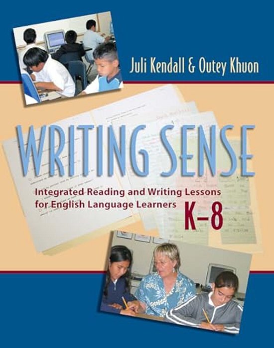 Writing Sense: Integrated Reading And Writing Lessons For English Language Learners-..