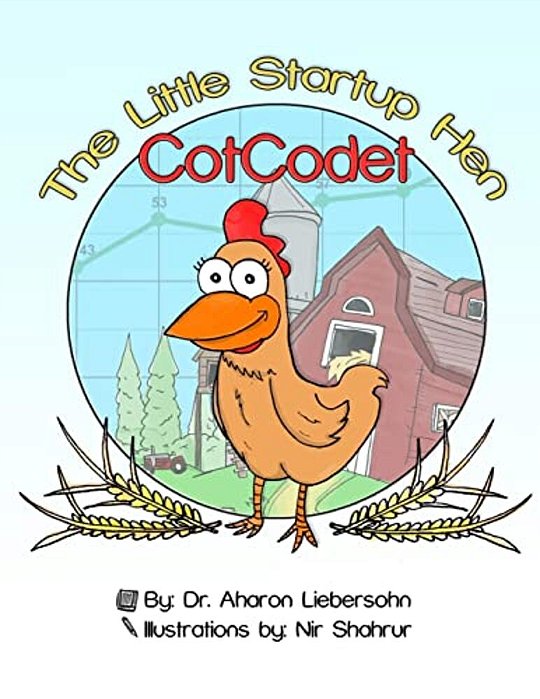 Cotcodet, The Little Start-Up Hen: The Little Hen That Made A Great Difference!-..