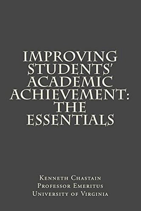 Improving Students' Academic Achievement: The Essentials-..