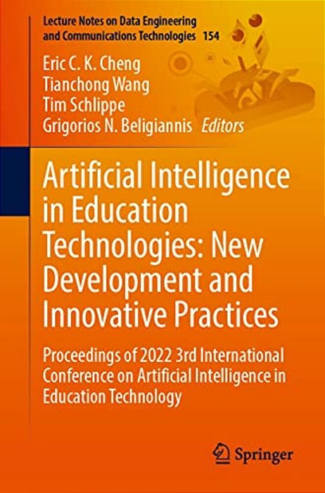 Artificial Intelligence In Education Technologies: New Development And Innovative Practices: Proceedings Of 2022 3RD International Conference On Artif-..