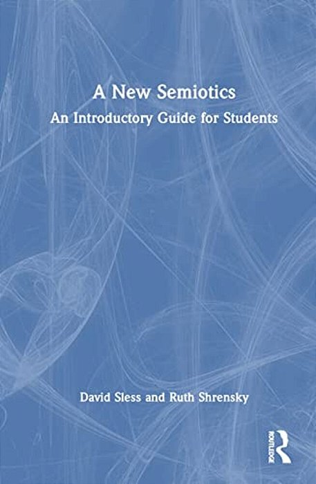 A New Semiotics: An Introductory Guide For Students-..