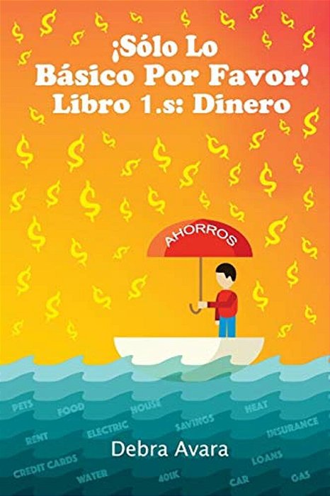 ! Solo Lo Basico Por Favor! Libro 1. S: Dinero-..