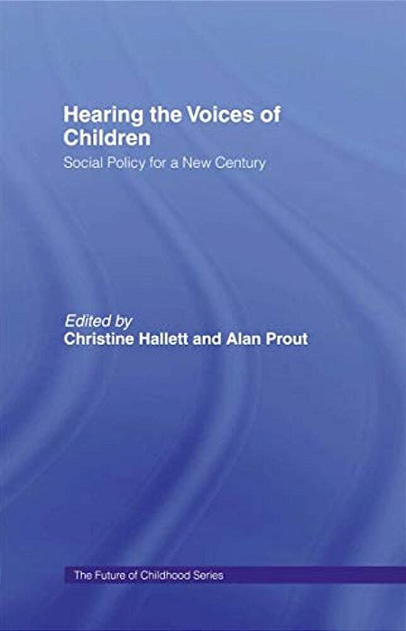 Hearing The Voices Of Children: Social Policy For A New Century-..