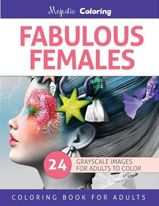 Fabulous Females: Grayscale Image Coloring Book For Adults-..