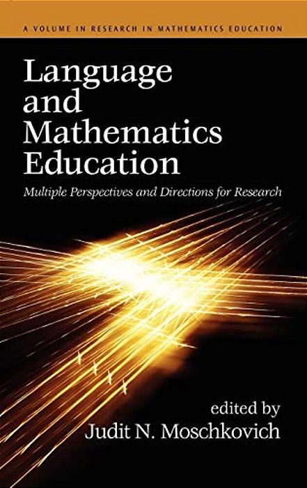 Language And Mathematics Education: Multiple Perspectives And Directions For Research-..