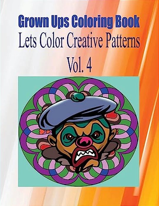 Grown Ups Coloring Book Lets Color Creative Patterns Vol. 4 Mandalas-..