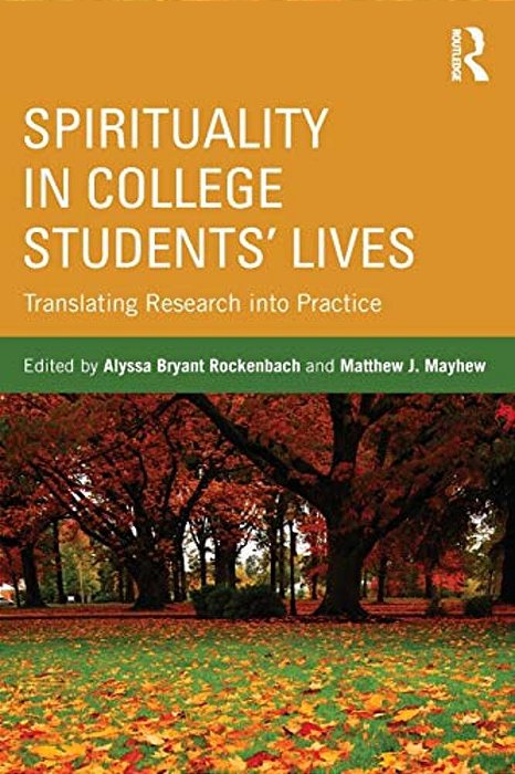Spirituality In College Students' Lives: Translating Research Into Practice-..