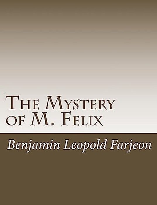The Mystery Of M. Felix-..