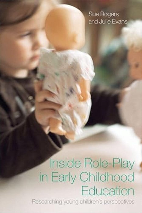 Inside Role-Play In Early Childhood Education: Researching Young Children's Perspectives-..