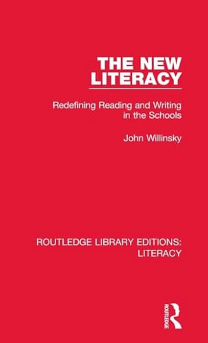 The New Literacy: Redefining Reading And Writing In The Schools-..