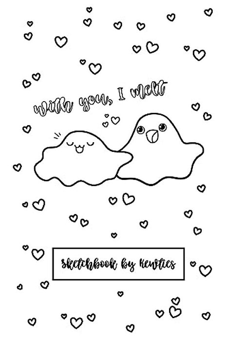 With You, I Melt- Punny Puddles Sketchbook: Kewties Coloring Covers-..
