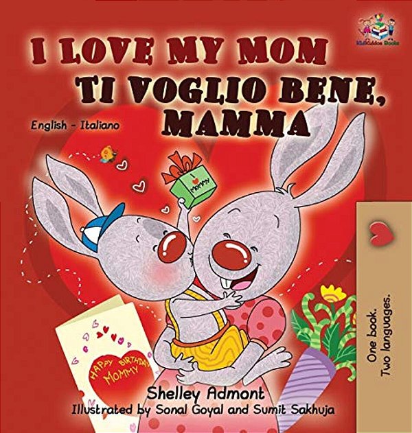 I Love My Mom Ti Voglio Bene, Mamma: English Italian Bilingual Edition-..