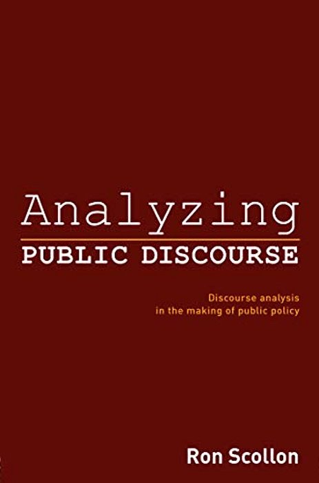 Analyzing Public Discourse: Discourse Analysis In The Making Of Public Policy-..