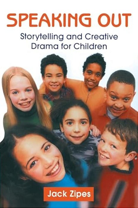 Speaking Out: Storytelling And Creative Drama For Children-..