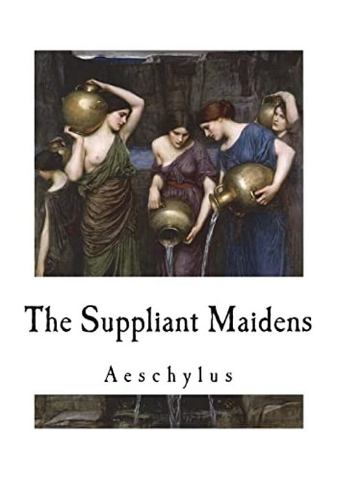 The Suppliant Maidens-..