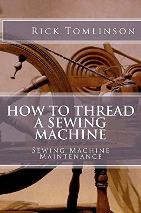 How To Thread A Sewing Machine: Sewing Machine Maintenance-..