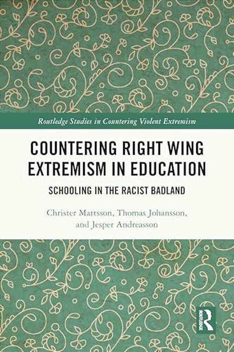 Countering Right Wing Extremism In Education: Schooling In The Racist Badland-..