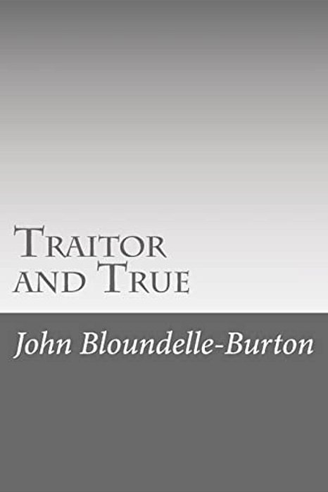 Traitor And True-..