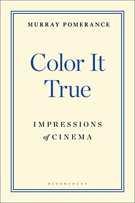 Color It True: Impressions Of Cinema-..