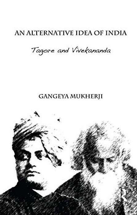 An Alternative Idea Of India: Tagore And Vivekananda-..