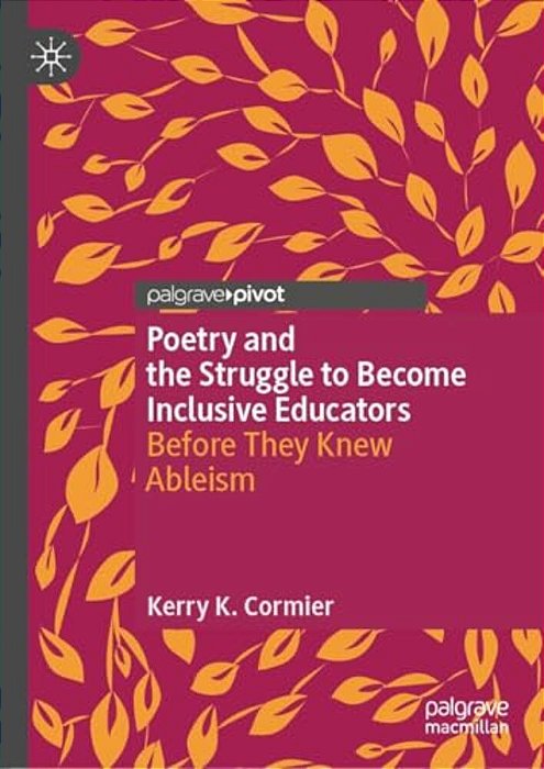 Poetry And The Struggle To Become Inclusive Educators: Before They Knew Ableism-..