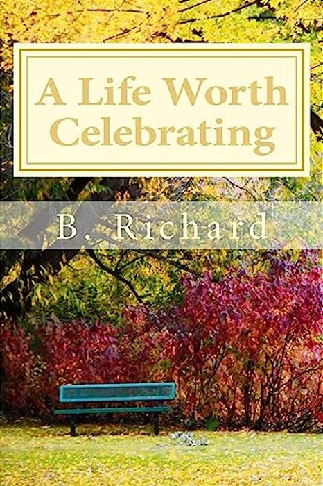 A Life Worth Celebrating-..