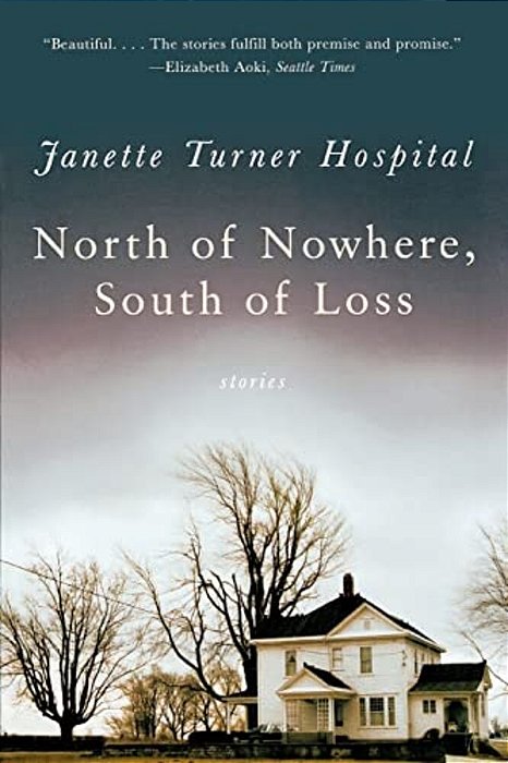 North Of Nowhere, South Of Loss: Stories-..