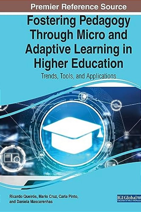 Fostering Pedagogy Through Micro And Adaptive Learning In Higher Education: Trends, Tools, And Applications-..