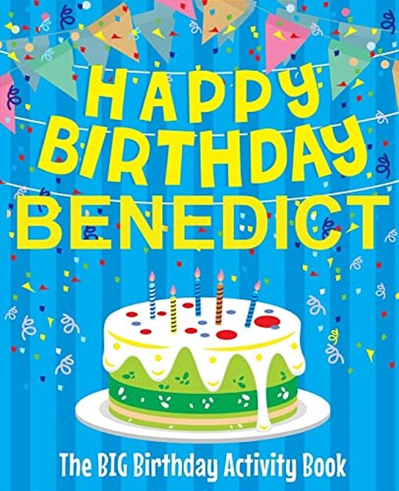 Happy Birthday Benedict - The Big Birthday Activity Book: (Personalized Children's Activity Book)-..