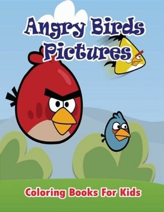 Angry Birds Pictures Coloring Books For Kids: Coloring Pages For Kids-..