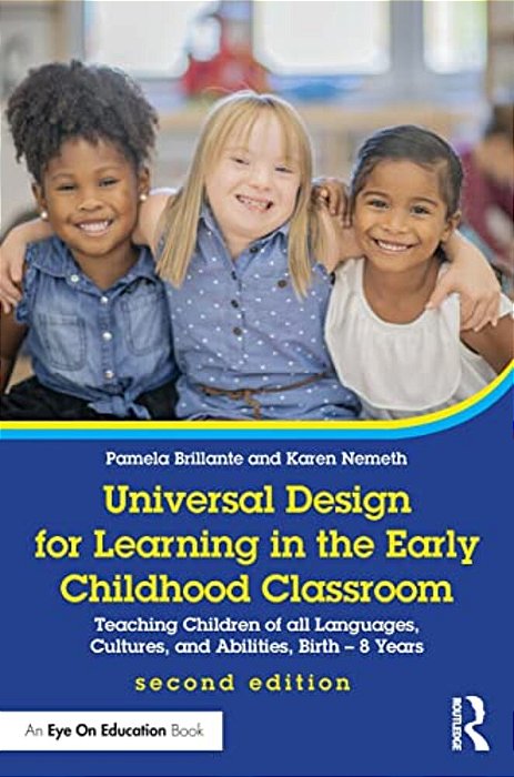 Universal Design For Learning In The Early Childhood Classroom: Teaching Children Of All Languages, Cultures, And Abilities, Birth - 8 Years-..