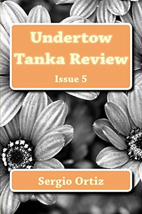 Undertow Tanka Review: Issue 5-..