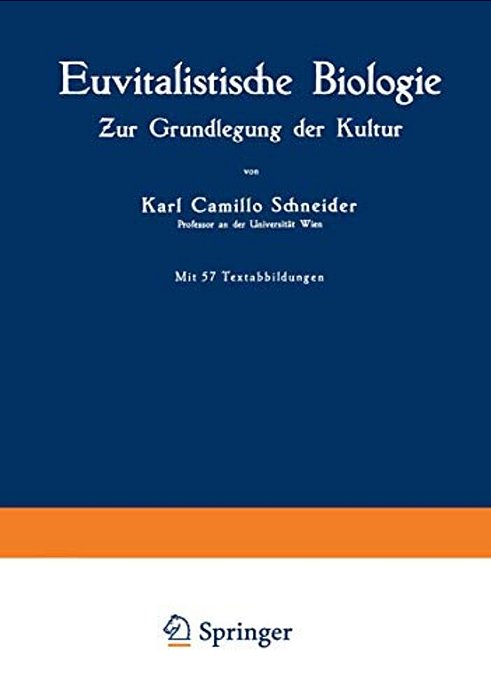 Euvitalistische Biologie: Zur Grundlegung Der Kultur-..